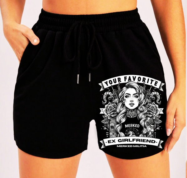 WOMEN'S YOUR FAVORITE EX GIRLFRIEND SHORTS